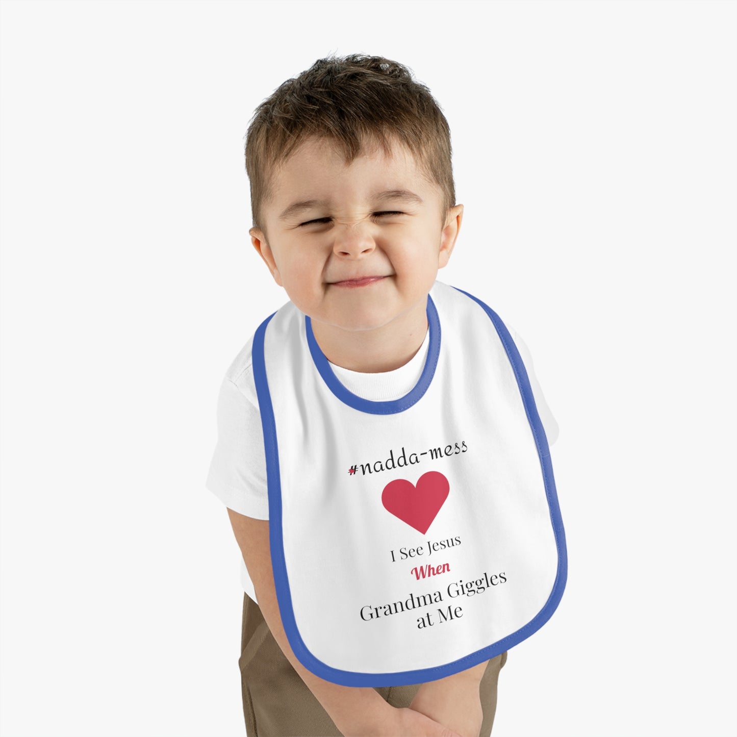 #Nadda-Mess- Baby Bib with Heart Design - 'I See Jesus When Grandma Giggles'