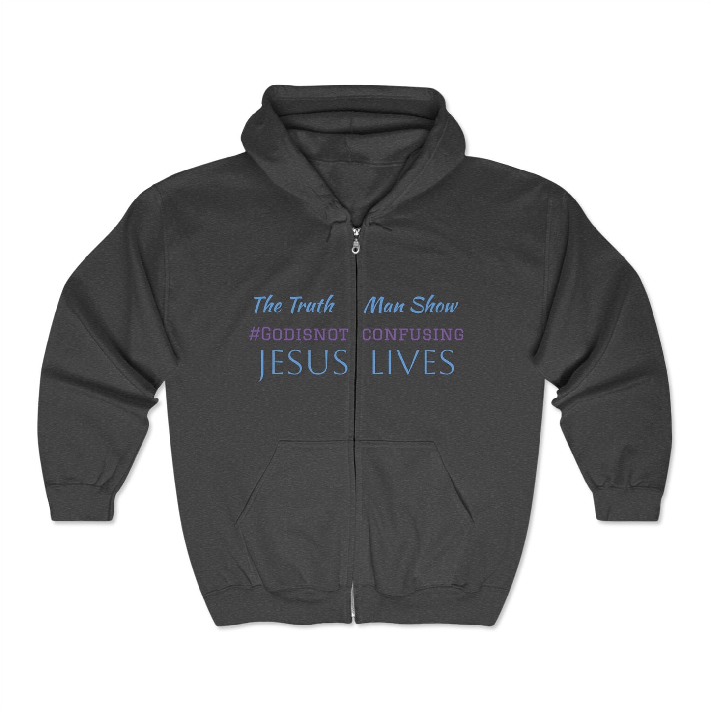 The Truth Man Show Unisex Zip-Up Hoodie - Jesus Lives & Gracefully Angry Designs