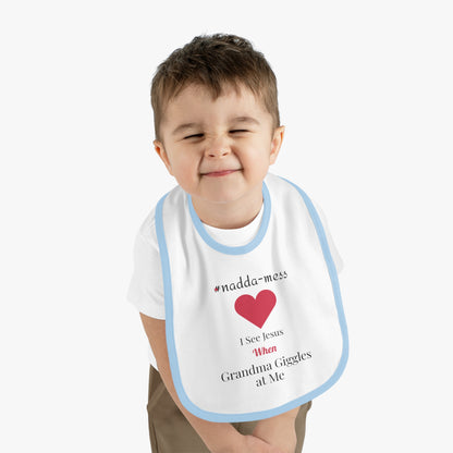 #Nadda-Mess- Baby Bib with Heart Design - 'I See Jesus When Grandma Giggles'