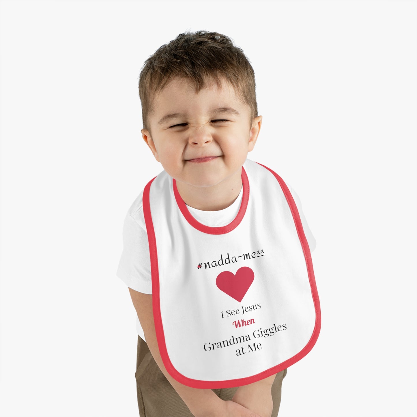 #Nadda-Mess- Baby Bib with Heart Design - 'I See Jesus When Grandma Giggles'