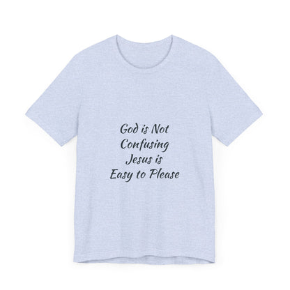 The Truth Man Show Unisex Jersey Tee - "God is Not Confusing, Jesus is Easy to Please"