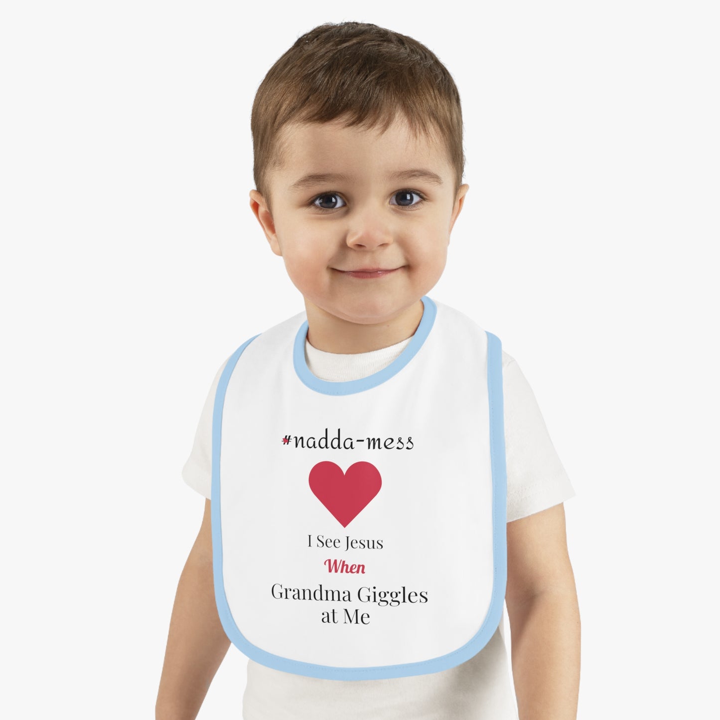 #Nadda-Mess- Baby Bib with Heart Design - 'I See Jesus When Grandma Giggles'